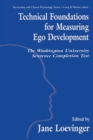 Image for Technical Foundations for Measuring Ego Development : The Washington University Sentence Completion Test