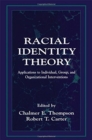 Image for Racial Identity Theory : Applications to Individual, Group, and Organizational Interventions