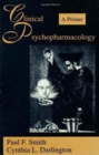 Image for Clinical Psychopharmacology : A Primer