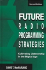 Image for Future Radio Programming Strategies : Cultivating Listenership in the Digital Age