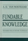 Image for Fundable Knowledge : The Marketing of Defense Technology