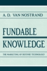 Image for Fundable Knowledge : The Marketing of Defense Technology