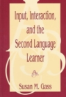 Image for Input, Interaction, and the Second Language Learner