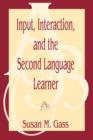 Image for Input, Interaction, and the Second Language Learner