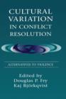 Image for Cultural Variation in Conflict Resolution : Alternatives To Violence