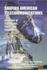 Image for Shaping American Telecommunications