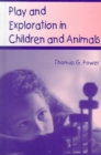 Image for Play and Exploration in Children and Animals