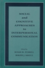 Image for Social and Cognitive Approaches to Interpersonal Communication