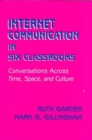 Image for internet Communication in Six Classrooms : Conversations Across Time, Space, and Culture