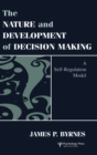 Image for The Nature and Development of Decision-making : A Self-regulation Model