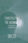 Image for Constructing the Beginning