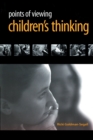 Image for Points of Viewing Children&#39;s Thinking