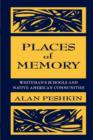 Image for Places of Memory : Whiteman's Schools and Native American Communities