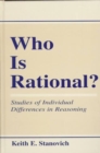 Image for Who Is Rational? : Studies of individual Differences in Reasoning