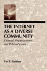 Image for The Internet As A Diverse Community : Cultural, Organizational, and Political Issues