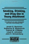 Image for Smoking, Drinking, and Drug Use in Young Adulthood : The Impacts of New Freedoms and New Responsibilities