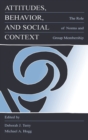 Image for Attitudes, behavior, and social context  : the role of norms and group membership