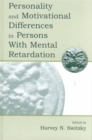 Image for Personality and Motivational Differences in Persons With Mental Retardation