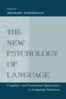 Image for The New Psychology of Language : Cognitive and Functional Approaches To Language Structure, Volume I