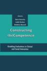 Image for Constructing (in)competence  : disabling evaluations in clinical and social interaction