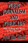 Image for Public Journalism and Public Life : Why Telling the News Is Not Enough