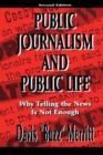 Image for Public journalism and public life  : why telling the news is not enough
