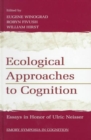 Image for Ecological Approaches to Cognition : Essays in Honor of Ulric Neisser