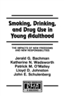 Image for Smoking, Drinking, and Drug Use in Young Adulthood : The Impacts of New Freedoms and New Responsibilities