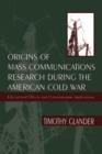 Image for Origins of Mass Communications Research During the American Cold War
