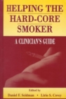 Image for Helping the hardcore smoker  : a clinician&#39;s guide