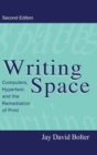 Image for Writing Space : Computers, Hypertext, and the Remediation of Print