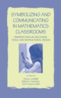Image for Symbolizing and Communicating in Mathematics Classrooms