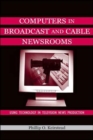 Image for Computers in broadcast and cable newsrooms  : producing the news through automation