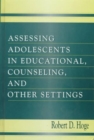 Image for Assessing Adolescents in Educational, Counseling, and Other Settings