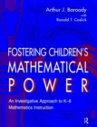 Image for Fostering children&#39;s mathematical power  : an investigative approach to K-8 mathematics instruction