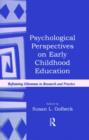Image for Psychological Perspectives on Early Childhood Education : Reframing Dilemmas in Research and Practice