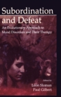 Image for Subordination and Defeat : An Evolutionary Approach To Mood Disorders and Their Therapy