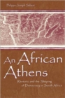 Image for An African Athens : Rhetoric and the Shaping of Democracy in South Africa