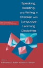 Image for Speaking, Reading, and Writing in Children With Language Learning Disabilities : New Paradigms in Research and Practice