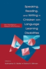 Image for Speaking, Reading, and Writing in Children With Language Learning Disabilities
