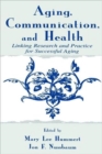 Image for Aging, Communication, and Health : Linking Research and Practice for Successful Aging