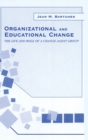 Image for Organizational and Educational Change : The Life and Role of A Change Agent Group