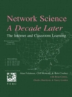 Image for Network Science, A Decade Later : The Internet and Classroom Learning