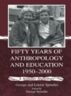 Image for Fifty Years of Anthropology and Education 1950-2000