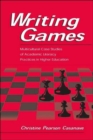 Image for Writing games  : multicultural case studies of academic literacy practices in higher education