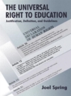 Image for The universal right to education  : justification, definition, and guidelines