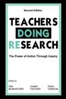Image for Teachers Doing Research : The Power of Action Through Inquiry