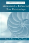Image for A Clinician&#39;s Guide to Maintaining and Enhancing Close Relationships