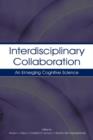 Image for Interdisciplinary collaboration  : an emerging cognitive science