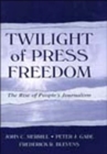 Image for Twilight of Press Freedom